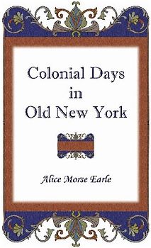 Colonial Days in Old New York