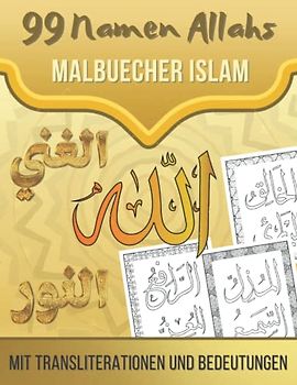 99 Namen Allahs Malbuecher Islam: Wunderschöne Islamische Zeichnungen Für Muslime | Lernen und Ausmalen der 99 Namen Gottes auf Arabisch | ... Erwachsene und Kinder | Islamische Geschenke.