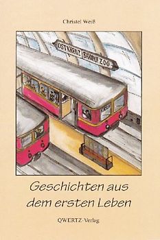 Geschichten aus dem ersten Leben
