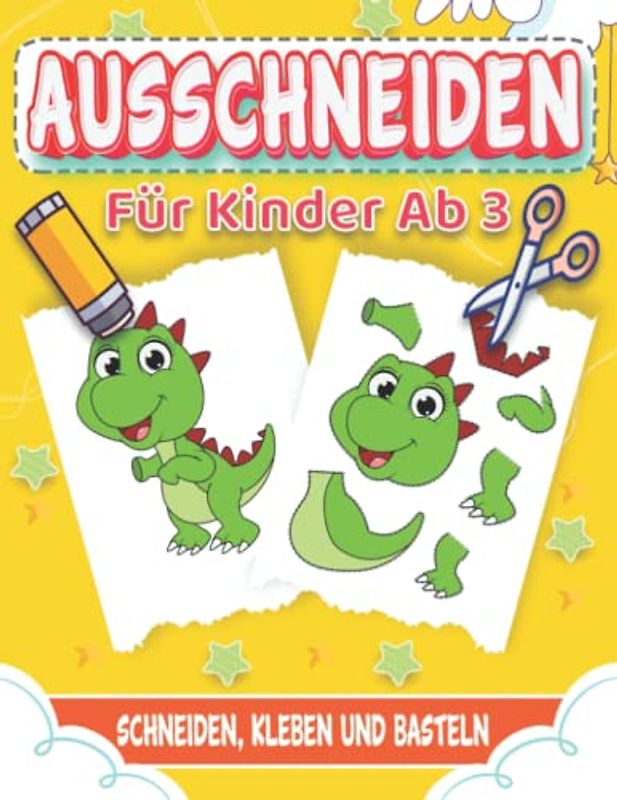 Ausschneiden Für Kinder ab 3: Lustige und Herausfordernde Bastelbuch Ab 3 Jahre Mit Unterhaltsamen und Lehrreichen Themen