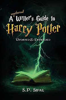 A Writer's Guide to Harry Potter: Improve Your Writing by Studying the Best Selling Series