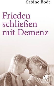 Frieden schließen mit Demenz