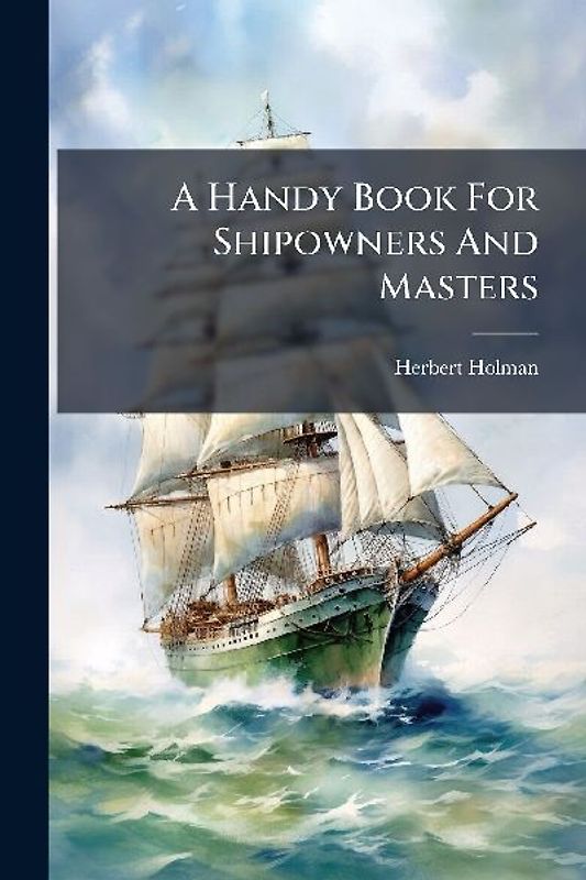 A Handy Book For Shipowners And Masters