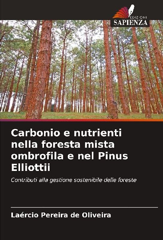 Carbonio e nutrienti nella foresta mista ombrofila e nel Pinus Elliottii