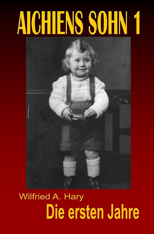 AICHIENS SOHN / AICHIENS SOHN 1: Die ersten Jahre