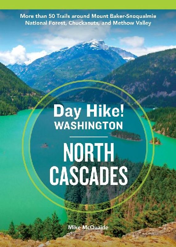 Day Hike Washington: North Cascades, 5th Edition
