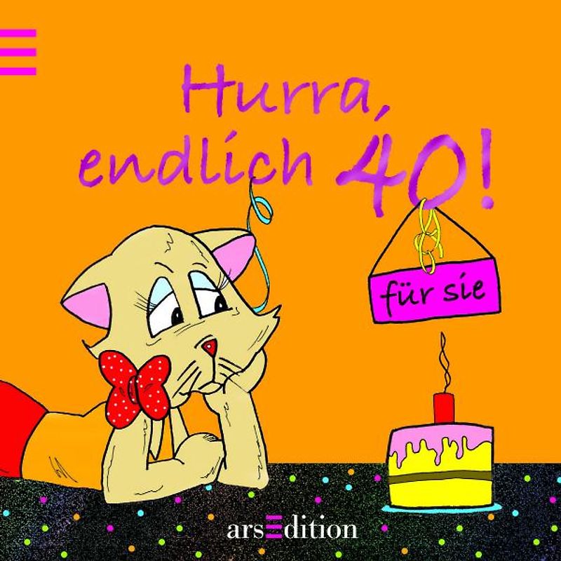 Hurra, endlich 40