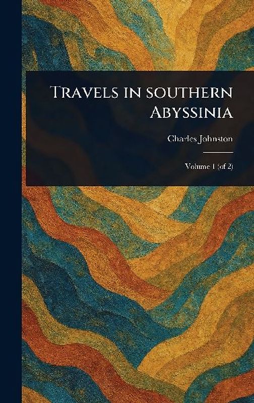 Travels in Southern Abyssinia