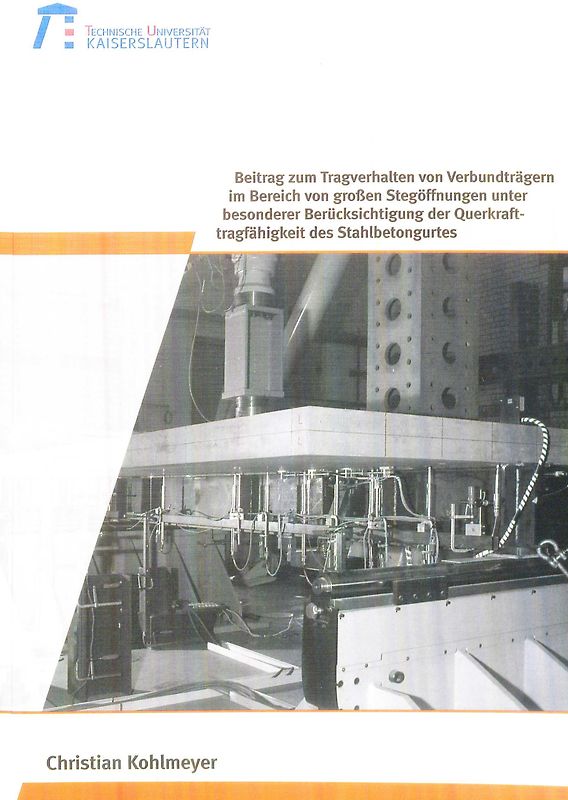 Beitrag zum Tragverhalten von Verbundträgern im Bereich von großen Stegöffnungen unter besonderer Berücksichtigung der Querkrafttragfähigkeit des Stahlbetongurtes