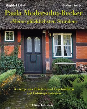 Paula Modersohn-Becker: »Meine glücklichsten Stunden«