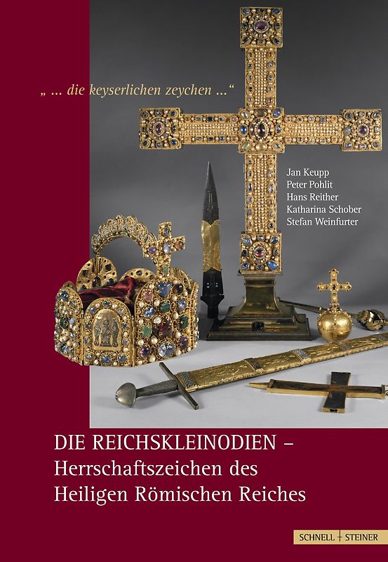Die Reichskleinodien - Herrschaftszeichen des Heiligen Römischen Reiches