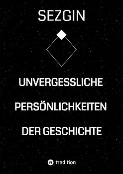 Unvergessliche Persönlichkeiten der Geschichte