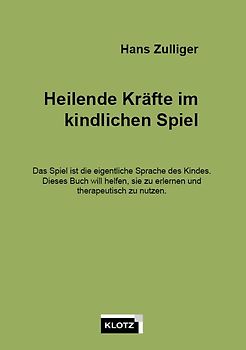 Heilende Kräfte im kindlichen Spiel