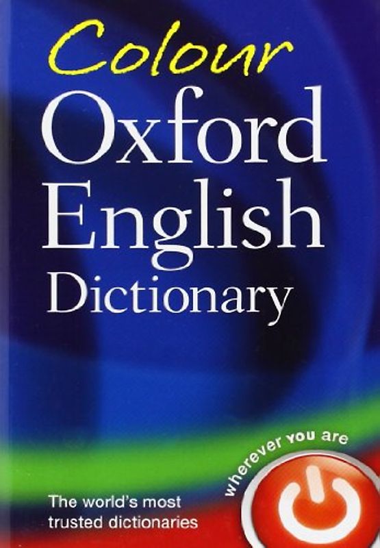 Colour Oxford English Dictionary: 90,000 words, phrases, and definitions