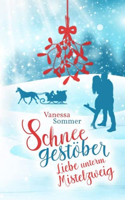 Schneegestöber: Liebe unterm Mistelzweig
