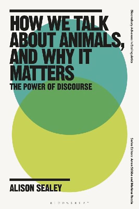 How We Talk about Animals, and Why It Matters