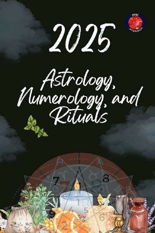 Astrology, Numerology, and Rituals 2025
