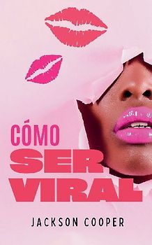 Cómo Ser Viral