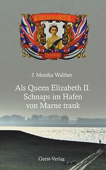 Als Queen Elizabeth II. Schnaps im Hafen von Marne trank