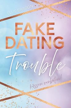 FAKE DATING Trouble - Küssen verboten!