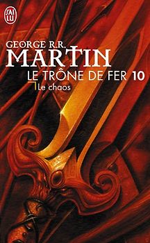 Le Trone de Fer - 10 - le Chaos - Martin, George R-R