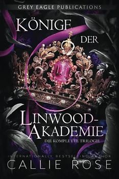 Könige der Linwood-Akademie: Die komplette Trilogie