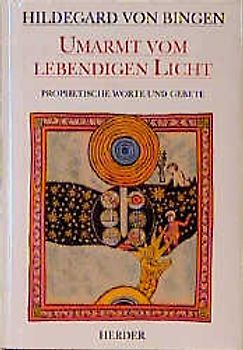 Umarmt vom lebendigen Licht. Prophetische Worte und Gebete