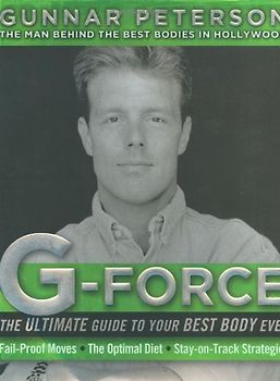 G-Force: The Ultimate Guide to Your Best Body Ever - Gunnar Peterson