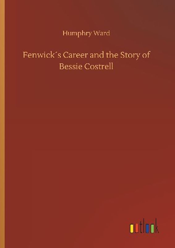 Fenwick´s Career and the Story of Bessie Costrell
