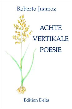 ACHTE VERTIKALE POESIE – OCTAVA POESÍA VERTICAL
