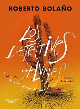 Los Detectives Salvajes (Edición Ilustrada) / The Savage Detectives (Illustrated Edition)