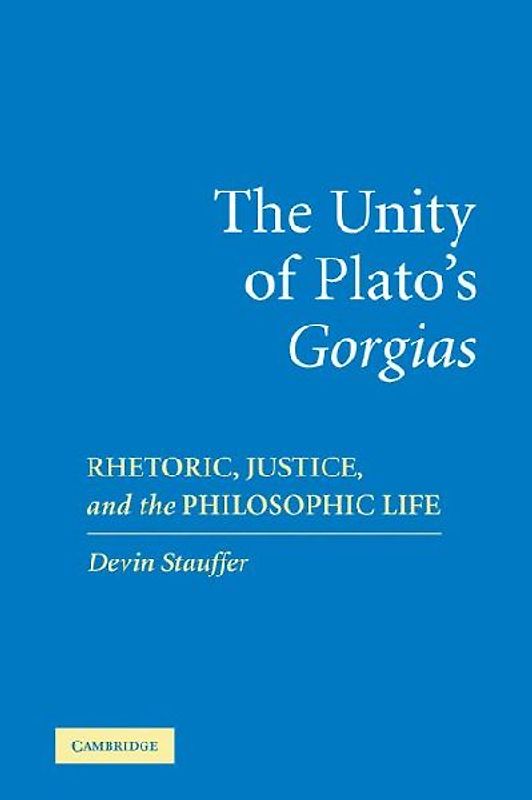 The Unity of Plato's 'Gorgias'