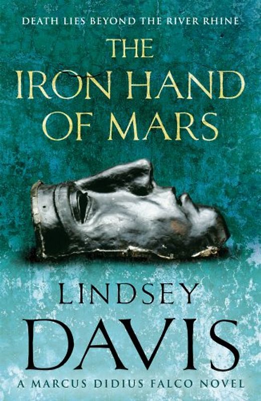 The Iron Hand of Mars (Falco 04) - Lindsey Davis