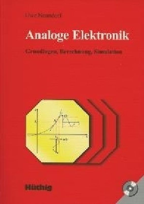 Analoge Elektronik. Grundlagen, Berechnung, Simulation