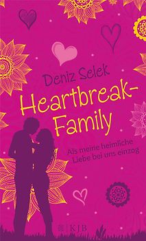 Heartbreak-Family – Als meine heimliche Liebe bei uns einzog