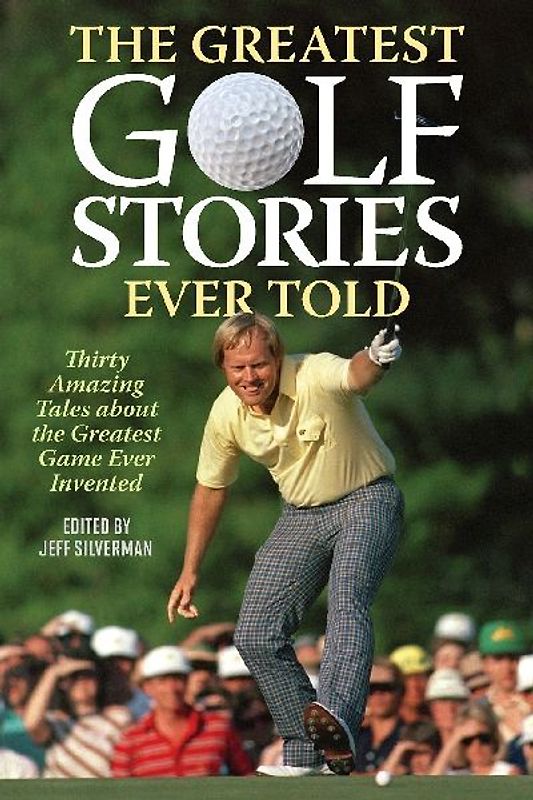 The Greatest Golf Stories Ever Told
