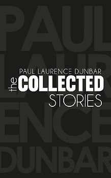 The Collected Stories of Paul Laurence Dunbar