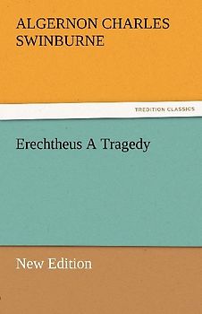 Erechtheus A Tragedy (New Edition)