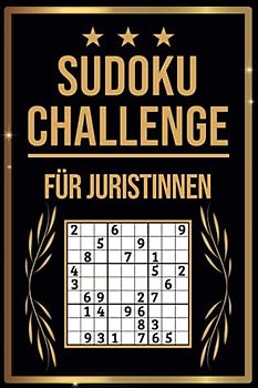 SUDOKU Challenge für Juristinnen: Sudoku Buch I 300 Rätsel inkl. Anleitungen & Lösungen I Leicht bis Schwer I A5 I Tolles Geschenk für Juristinnen