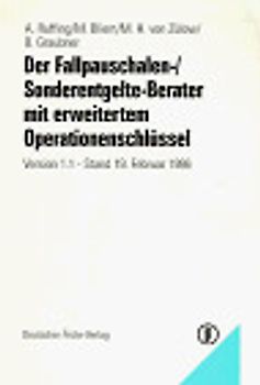 Der Fallpauschalen- /Sonderentgelte-Berater mit erweitertem Operationenschlüssel. Version 1.1 - Stand 19. Februar 1996