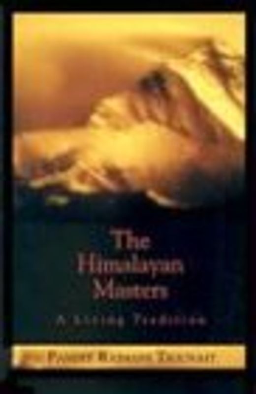Petryszak, Irene - The Himalayan Masters: A Living Tradition
