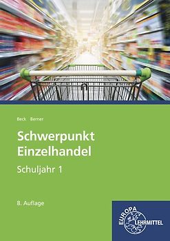 Schwerpunkt Einzelhandel Schuljahr 1. Lehrbuch - Lernfelder 1-5, 11 sowie Kompetenzbereich I
