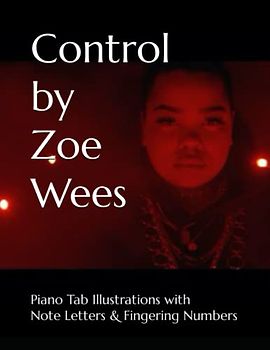 Control by Zoe Wees: Piano Tab Illustrations with Note Letters & Fingering Numbers