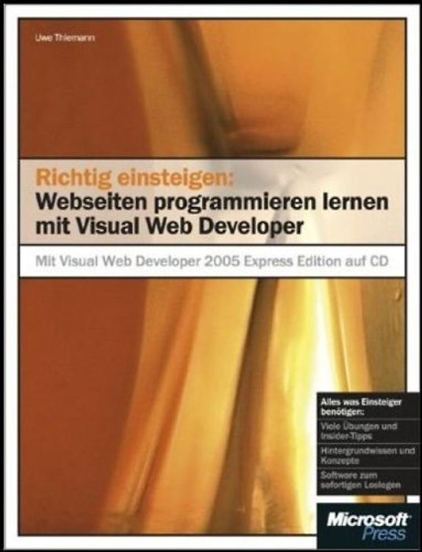 Richtig einsteigen: Webseiten programmieren lernen mit Visual Web Developer 2005
