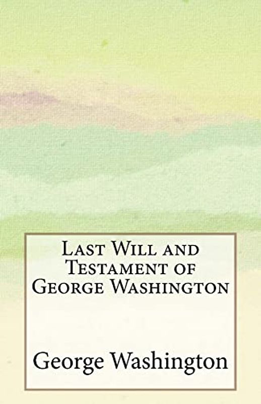 Last Will and Testament of George Washington
