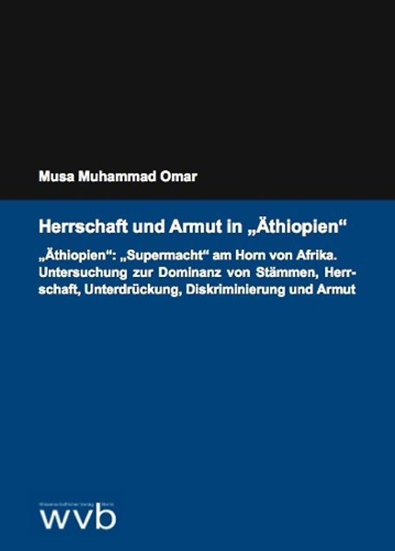 Herrschaft und Armut in "Äthiopien". "Äthiopien": "Supermacht" am Horn von Afrika