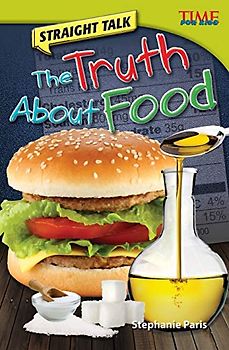 Straight Talk: The Truth About Food (Time for Kids Nonfiction Readers)