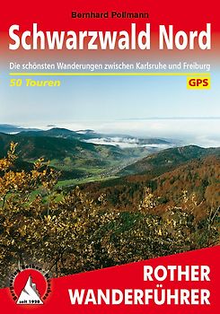 Schwarzwald Nord. zwischen Karlsruhe und Freiburg - mit Nationalpark Schwarzwald. 50 Touren mit GPS-Tracks