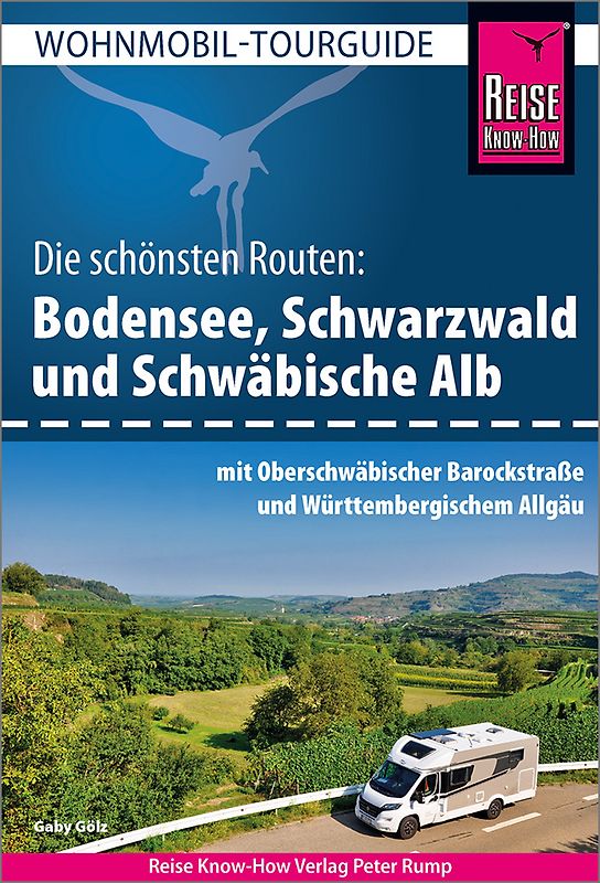 Reise Know-How Wohnmobil-Tourguide Bodensee, Schwarzwald und Schwäbische Alb mit Oberschwäbischer Barockstraße und Württembergischem Allgäu