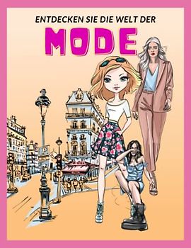 Entdecken Sie die Welt der Mode: Mode-Malbuch für Mädchen ab 8 mit inspirierenden Designs zum Ausmalen.